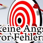 10 Gründe, warum Du keine Angst vor Fehlern haben solltest