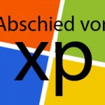 Warum Du von Windows XP Abschied nehmen solltest