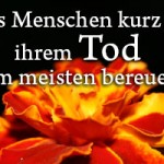 Was Menschen kurz vor ihrem Tod am meisten bereuen